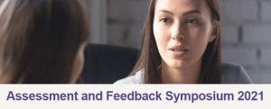 2021 Advance HE Assessment and Feedback Symposium: Putting the Student at the Heart of ...