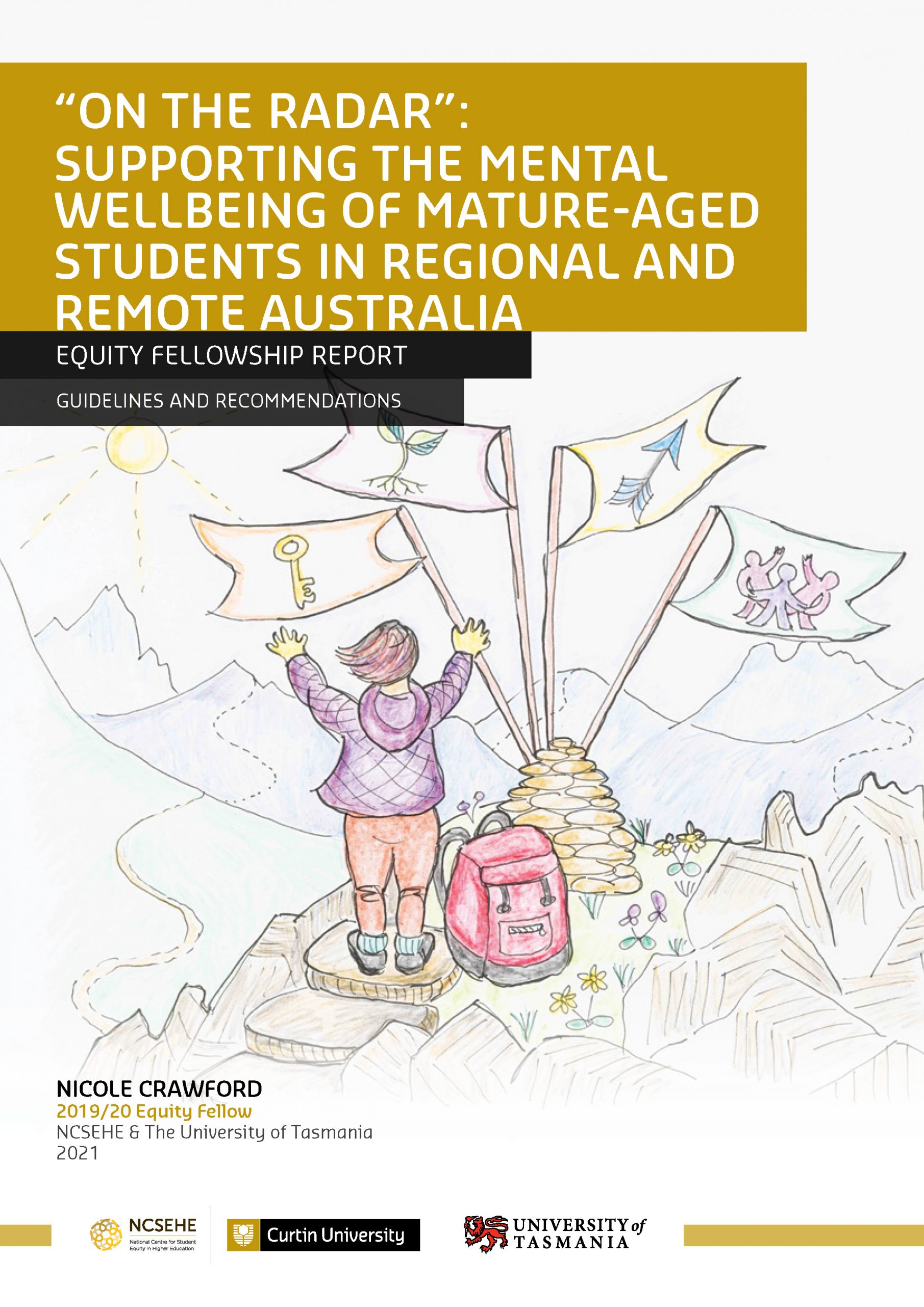 On the radar: Supporting the mental wellbeing of mature-aged students in regional and remote Australia - Equity Fellowship Report: Guidelines and Recommendations